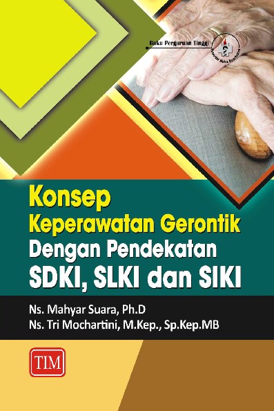 Konsep Keperawatan Gerontik dengan Pendekatan SDKI SLKI dan SIKI